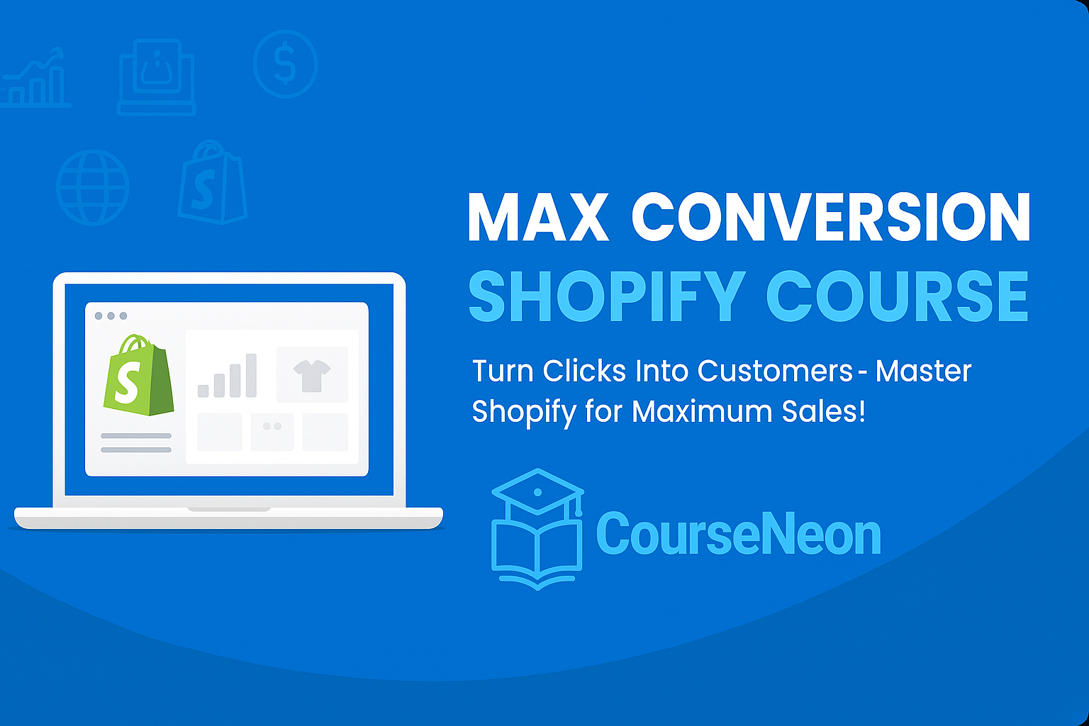 Max Conversion Premium Shopify Course